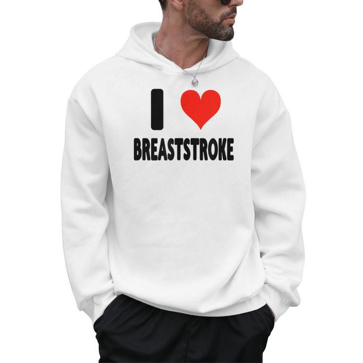 I Love Breaststroke Heart Swim Swimmer Pool Swimming Men Hoodie