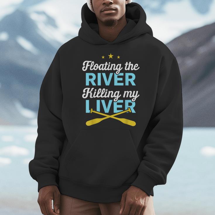 Floating The River Killing My Liver Canoe Kayak Trip Men Hoodie