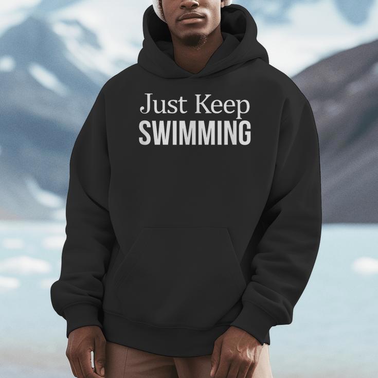 Just Keep Swimming Men Hoodie Just Keep Swimming Men Hoodie