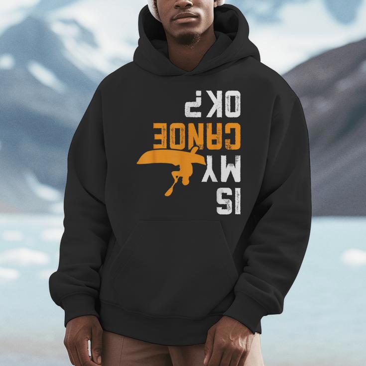 Upside Down Is My Canoe OK Stuff For Canoer Men Hoodie
