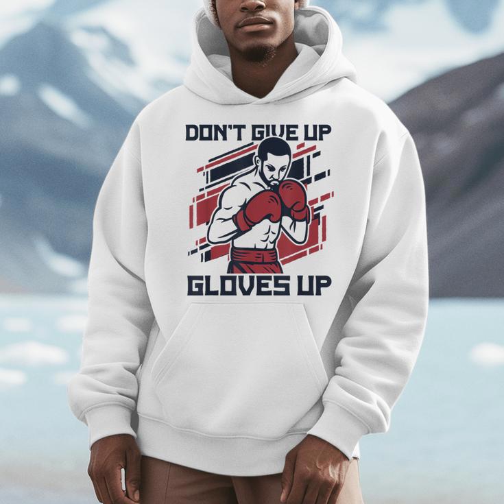 Don't Give Up Gloves Up Professional Boxer Muay Thai Boxing Men Hoodie Don't Give Up Gloves Up Professional Boxer Muay Thai Boxing Men Hoodie
