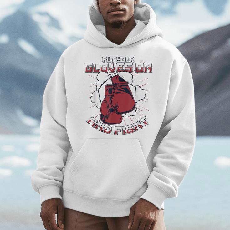 Put Your Gloves On And Fight Muay Thai Kickboxer Fan Boxing Men Hoodie Put Your Gloves On And Fight Muay Thai Kickboxer Fan Boxing Men Hoodie
