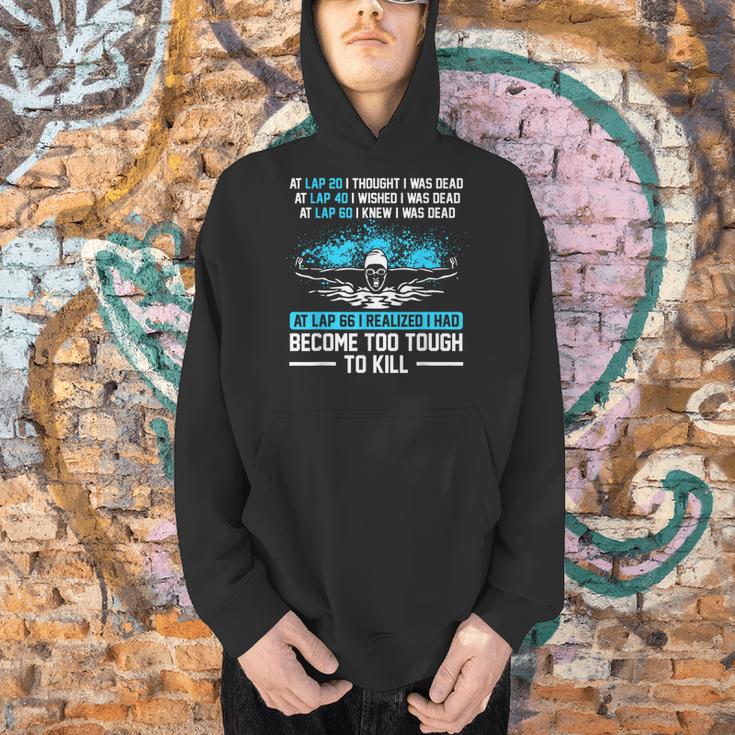 Swimmer At Lap 66 I Realized I Had Become To Tough Swimming Men Hoodie