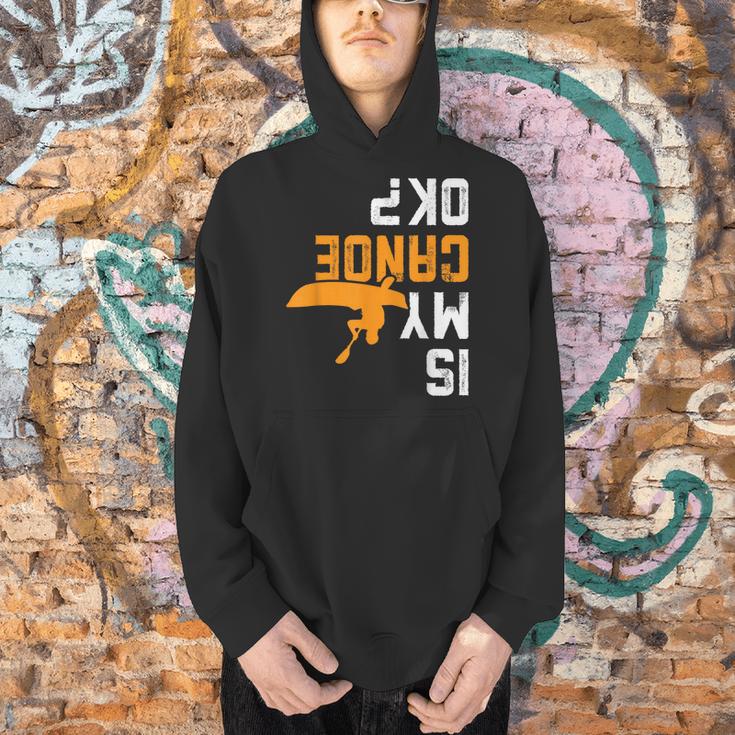 Upside Down Is My Canoe OK Stuff For Canoer Men Hoodie