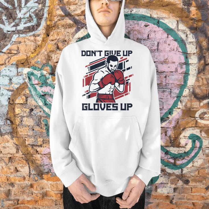 Don't Give Up Gloves Up Professional Boxer Muay Thai Boxing Men Hoodie Don't Give Up Gloves Up Professional Boxer Muay Thai Boxing Men Hoodie