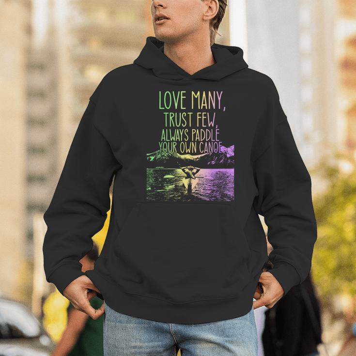 Love Many Trust Few Always Paddle Your Own Canoe Canoes Men Hoodie