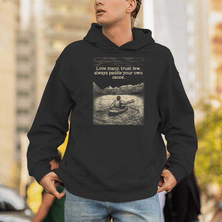 Love Many Trust Few Always Paddle Your Own Canoe Tee Men Hoodie Love Many Trust Few Always Paddle Your Own Canoe Tee Men Hoodie