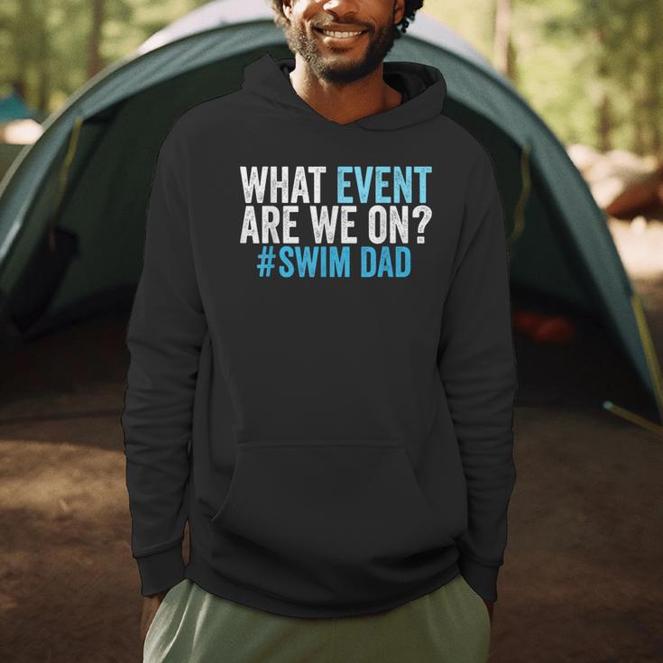 What Event Are We On Swim Dad Swimmer Father Swimming Men Hoodie What Event Are We On Swim Dad Swimmer Father Swimming Men Hoodie