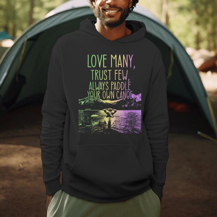 Love Many Trust Few Always Paddle Your Own Canoe Canoes Men Hoodie