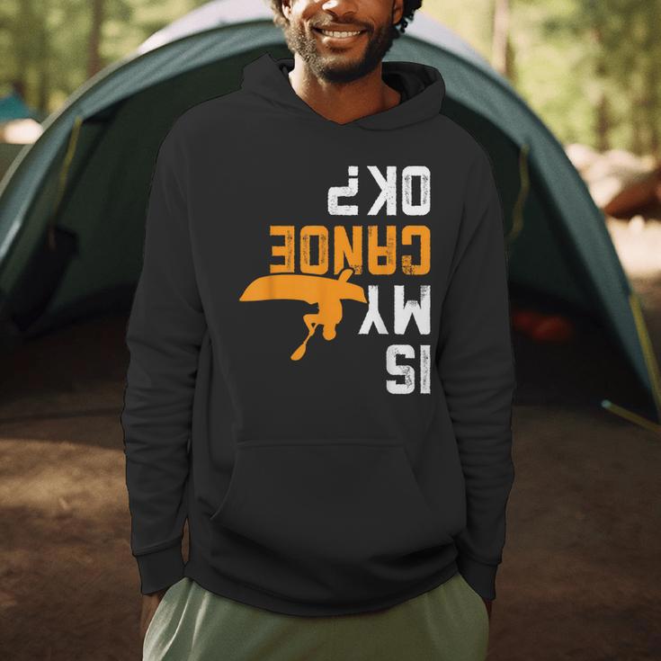 Upside Down Is My Canoe OK Stuff For Canoer Men Hoodie