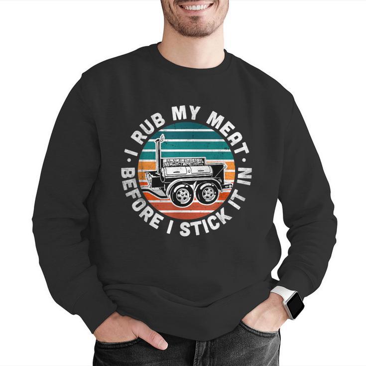 BBQ Dad Offset Smoker Pit Accessory I Rub My Meat Text Men Graphic Sweatshirt