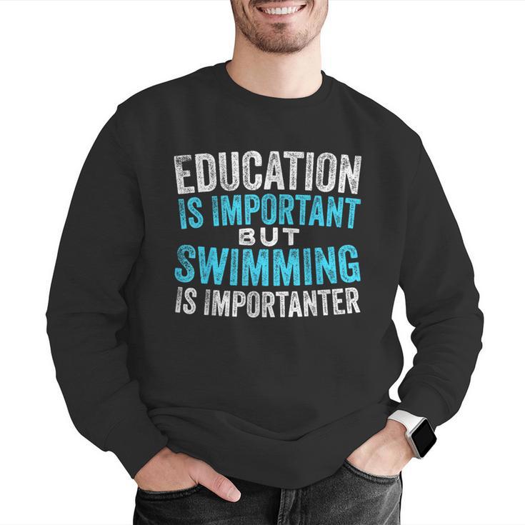 Education Is Important But Swimming Is Importanter Swimmer Men Graphic Sweatshirt Education Is Important But Swimming Is Importanter Swimmer Men Graphic Sweatshirt