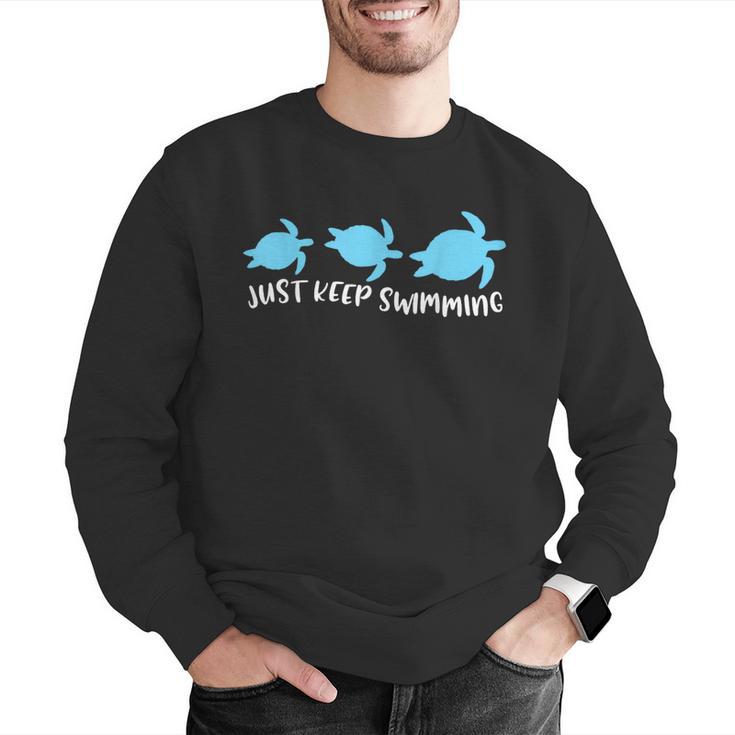 Just Keep Swimming Sea Turtle Swimmer Swim Team Coach Men Graphic Sweatshirt Just Keep Swimming Sea Turtle Swimmer Swim Team Coach Men Graphic Sweatshirt