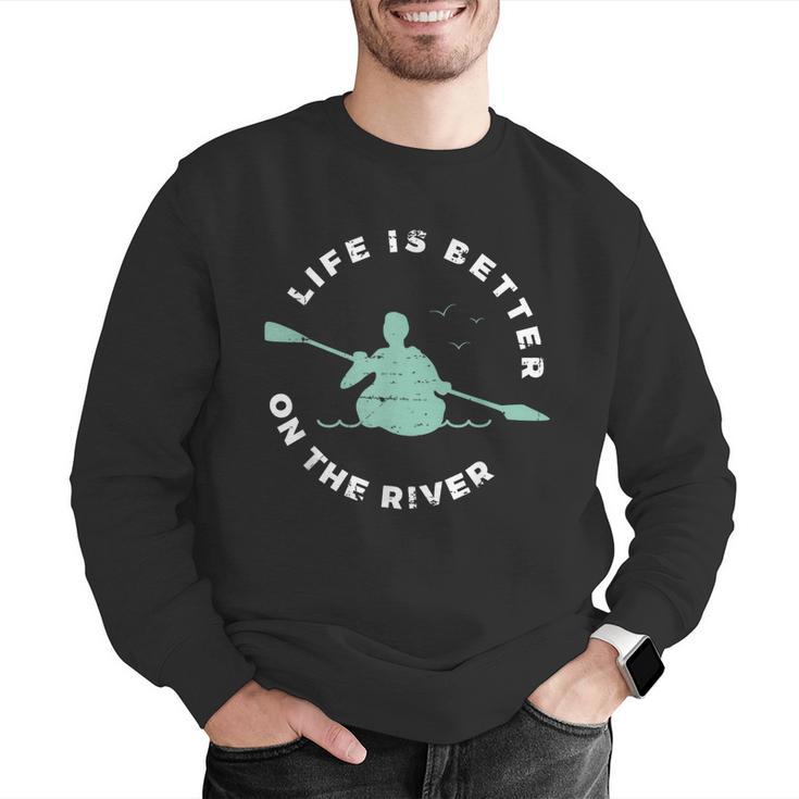 Life Is Better On The River Kayaking Canoe Boating Kayak Men Graphic Sweatshirt Life Is Better On The River Kayaking Canoe Boating Kayak Men Graphic Sweatshirt