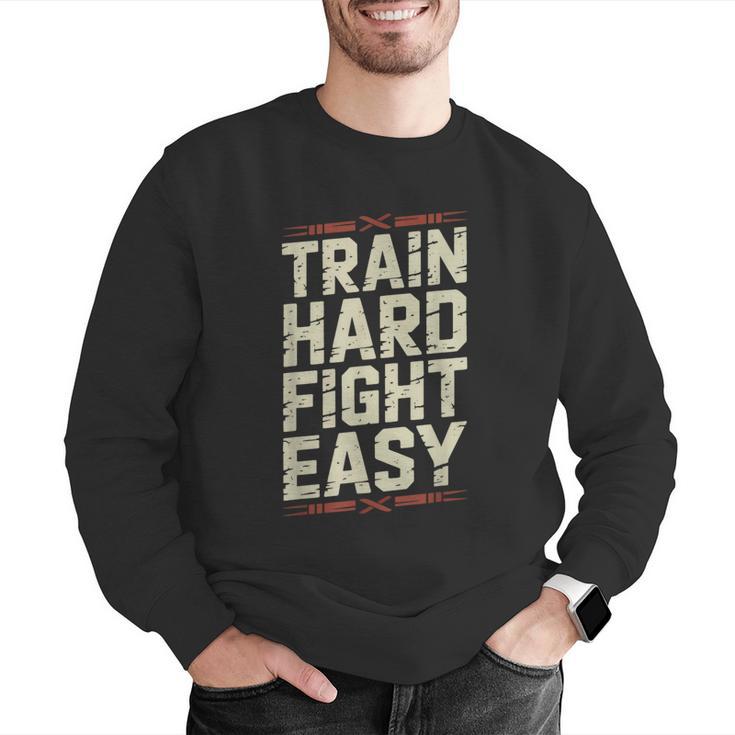 Muay Thai Fighter Train Hard Fight Easy Training Motivation Men Graphic Sweatshirt Muay Thai Fighter Train Hard Fight Easy Training Motivation Men Graphic Sweatshirt