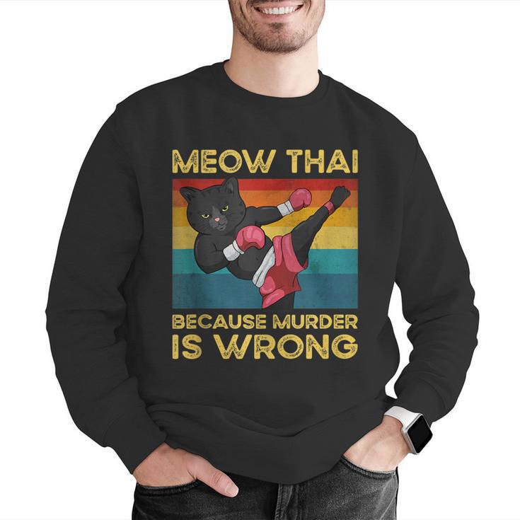 Muay Thai Because Murder Is Wrong Cat Meow Thai Men Graphic Sweatshirt Muay Thai Because Murder Is Wrong Cat Meow Thai Men Graphic Sweatshirt