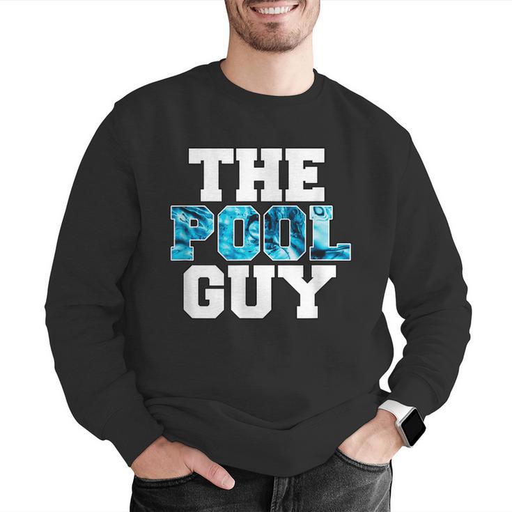 The Pool Guy For Pool Worker Swimming Pool Experts Men Graphic Sweatshirt The Pool Guy For Pool Worker Swimming Pool Experts Men Graphic Sweatshirt