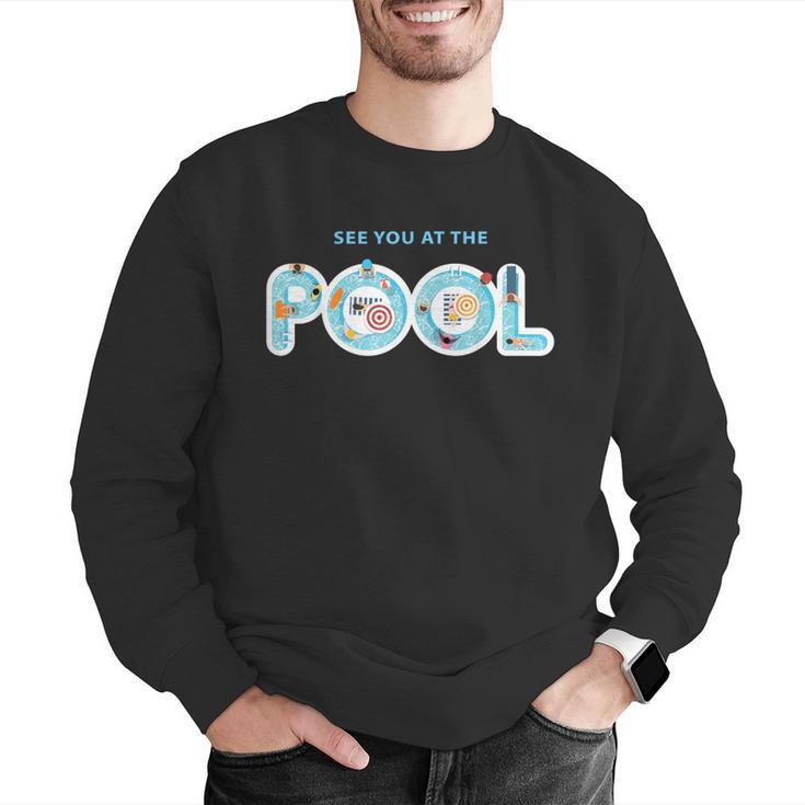 See You At The Pool Summer Swimming Pool Men Graphic Sweatshirt See You At The Pool Summer Swimming Pool Men Graphic Sweatshirt