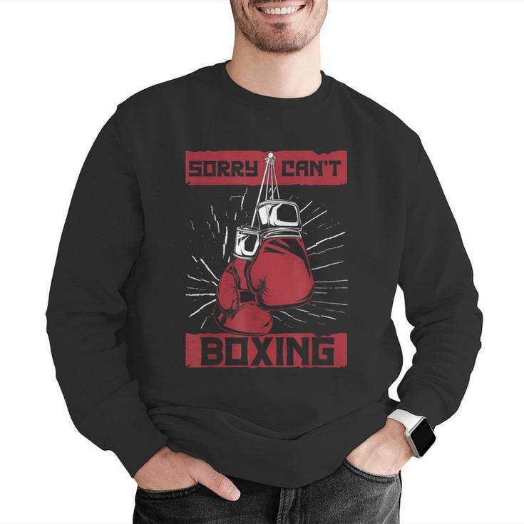Sorry Can't Boxing Professional Boxer Muay Thai Boxing Men Graphic Sweatshirt