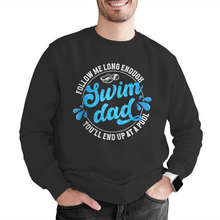 Swim Dad Dad Of A Swimmer Dad Swimming Father Men Graphic Sweatshirt Swim Dad Dad Of A Swimmer Dad Swimming Father Men Graphic Sweatshirt