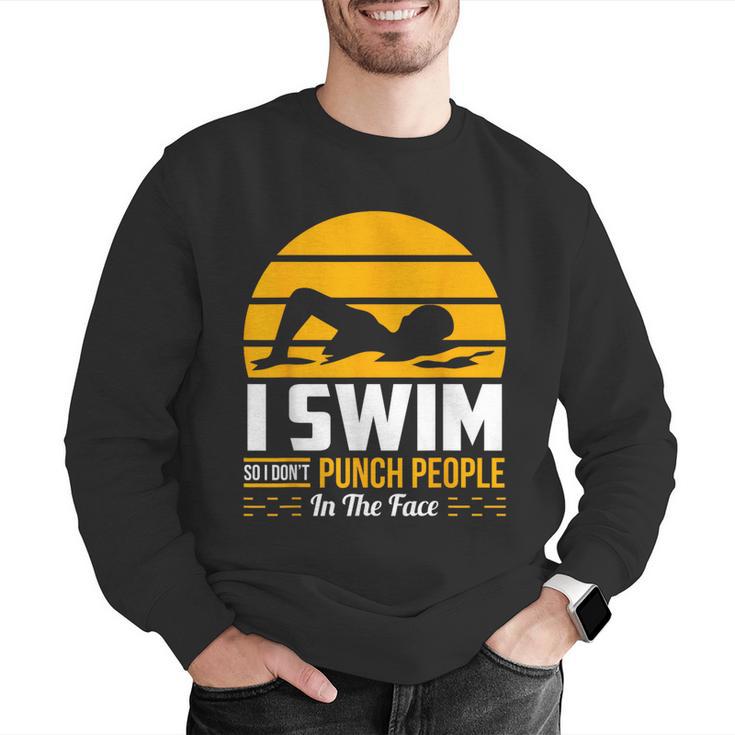 Swimming Swimmer Swim Team So I Don't Punch Men Graphic Sweatshirt