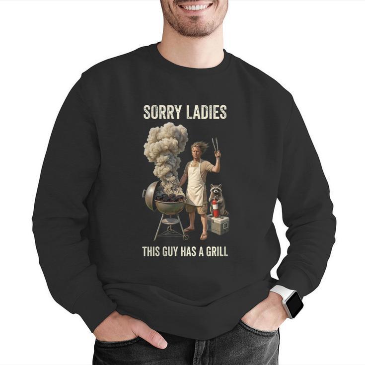 Women's Sorry Ladies This Guy Has A Grill BBQ Dad Men Lover Men Graphic Sweatshirt