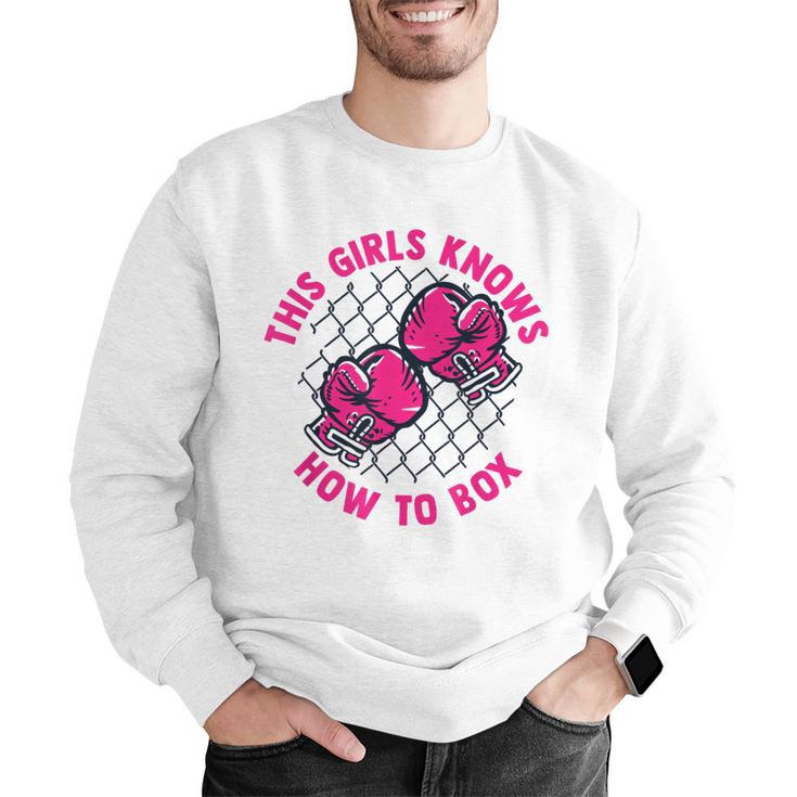 This Girl Knows How To Box Muay Thai Kickboxer Fan Boxing Men Graphic Sweatshirt