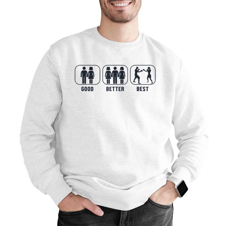 Good Better Best Boxer Kickboxer Fan Muay Thai Boxing Men Graphic Sweatshirt Good Better Best Boxer Kickboxer Fan Muay Thai Boxing Men Graphic Sweatshirt