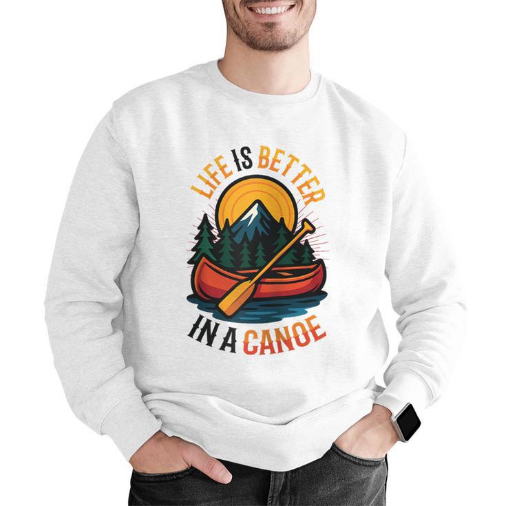 Life Is Better In A Canoe Canoeing Raglan Baseball Tee Men Graphic Sweatshirt