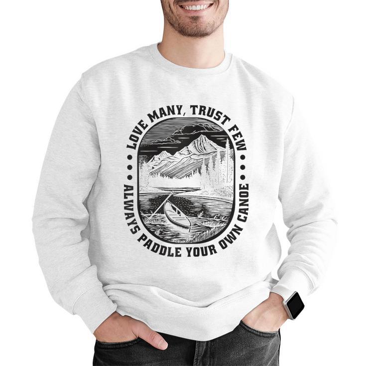 Love Many Trust Few Always Paddle Your Own Canoe Raglan Baseball Tee Men Graphic Sweatshirt