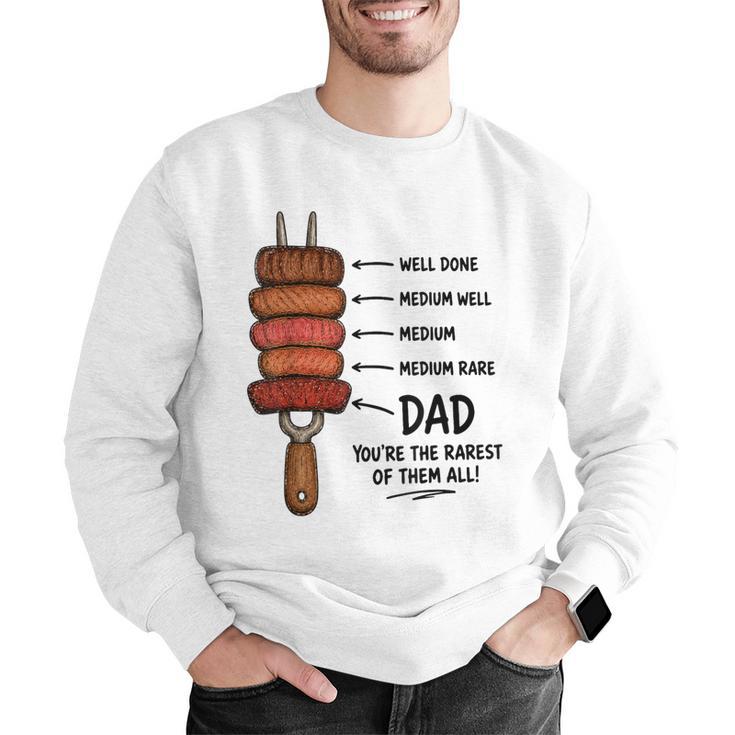 Steak BBQ Dad You'Re The Rarest Of Them All Fathers Day Men Graphic Sweatshirt