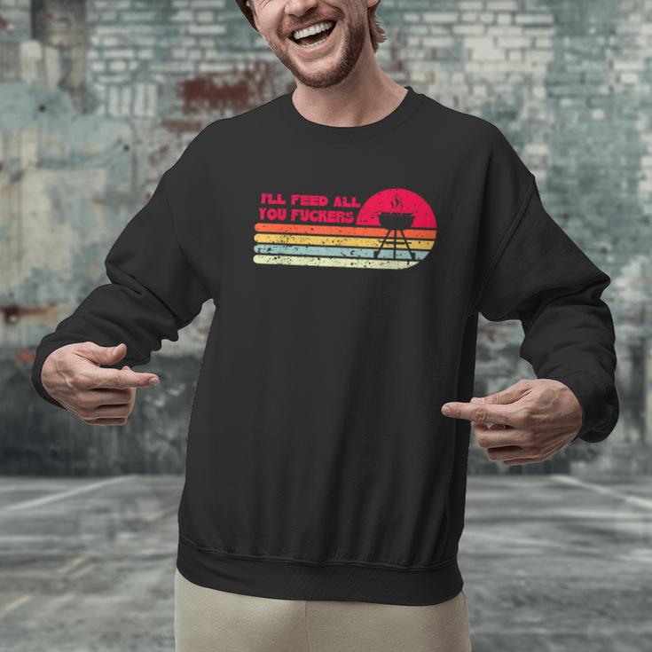BBQ Dad Joke I'Ll Feed All You Fuckers Barbecue Cookout Chef Men Graphic Sweatshirt