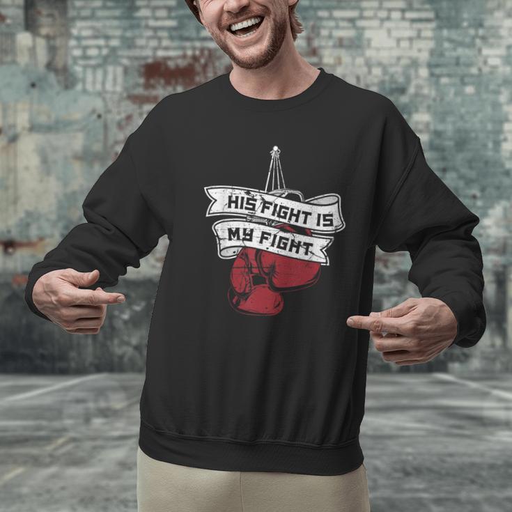 His Fight Is My Fight Muay Thai Kickboxer Fan Boxing Men Graphic Sweatshirt His Fight Is My Fight Muay Thai Kickboxer Fan Boxing Men Graphic Sweatshirt