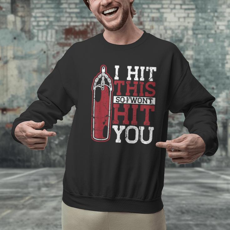 I Hit This So I Won't Hit You Kickboxer Fan Muay Thai Boxing Men Graphic Sweatshirt I Hit This So I Won't Hit You Kickboxer Fan Muay Thai Boxing Men Graphic Sweatshirt