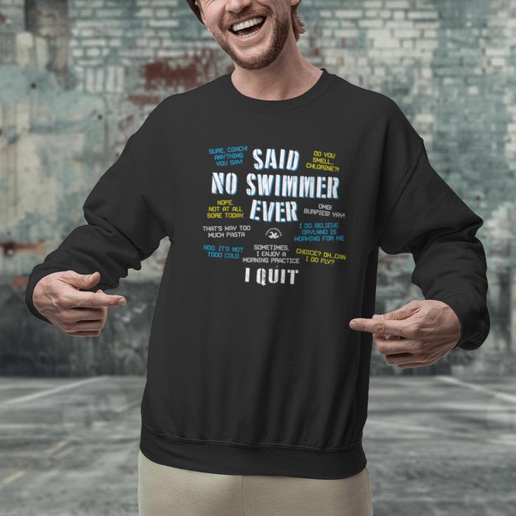 Said No Swimmer Ever Competitive Swimming Quotes Men Graphic Sweatshirt Said No Swimmer Ever Competitive Swimming Quotes Men Graphic Sweatshirt