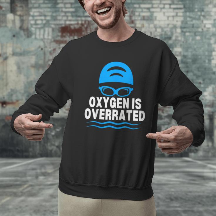 Oxygen Is Overrated Swimming Swim Men Graphic Sweatshirt Oxygen Is Overrated Swimming Swim Men Graphic Sweatshirt