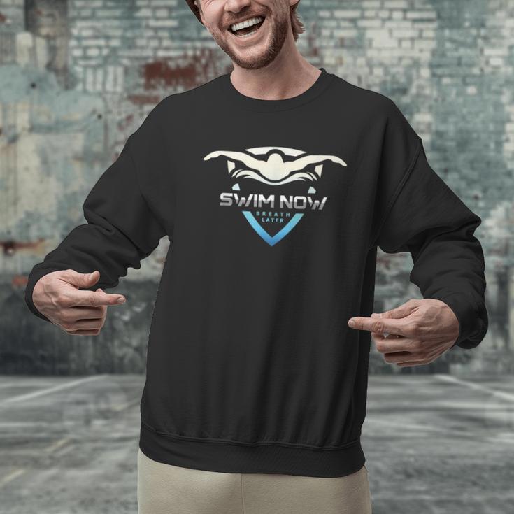 Swim Now Breath Later Swimmer Swimming Indoor Pool Athlete Men Graphic Sweatshirt Swim Now Breath Later Swimmer Swimming Indoor Pool Athlete Men Graphic Sweatshirt