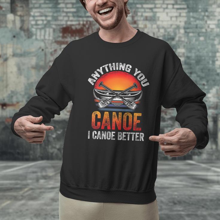 Women's Everything You Canoe I Canoe Better Men Graphic Sweatshirt