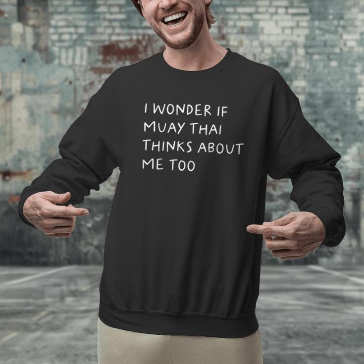 I Wonder If Muay Thai Thinks About Me Too Men Graphic Sweatshirt I Wonder If Muay Thai Thinks About Me Too Men Graphic Sweatshirt