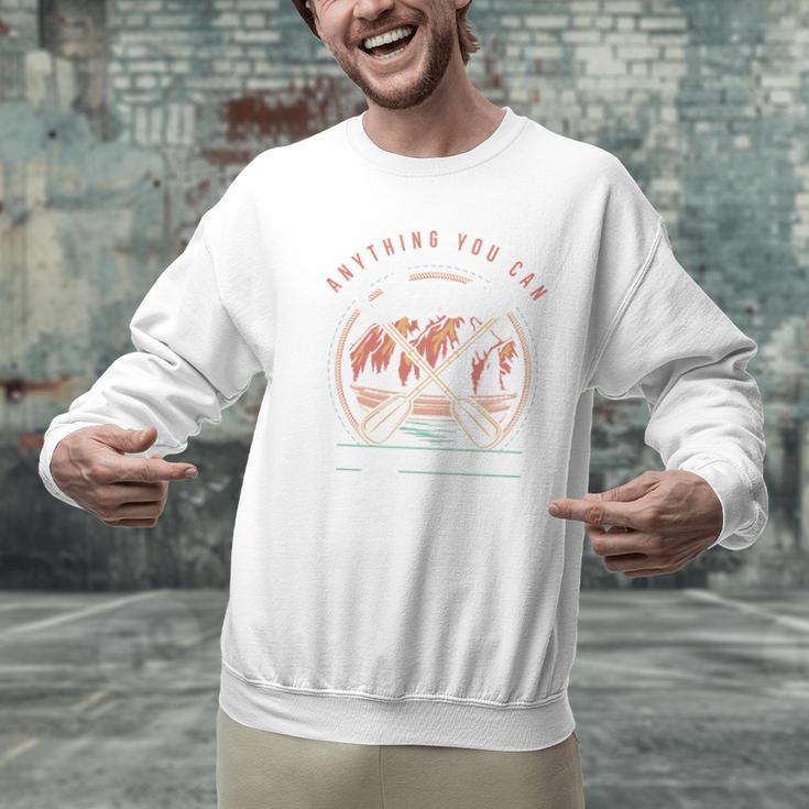 Anything You Canoe I Canoe Better Kayak Canoeing Boat Lovers Men Graphic Sweatshirt