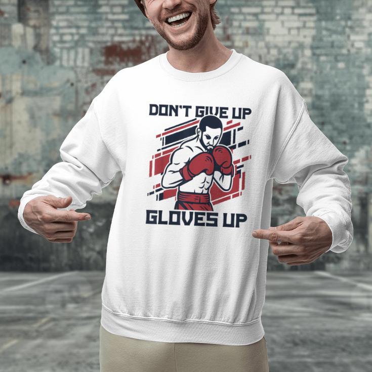 Don't Give Up Gloves Up Professional Boxer Muay Thai Boxing Men Graphic Sweatshirt Don't Give Up Gloves Up Professional Boxer Muay Thai Boxing Men Graphic Sweatshirt