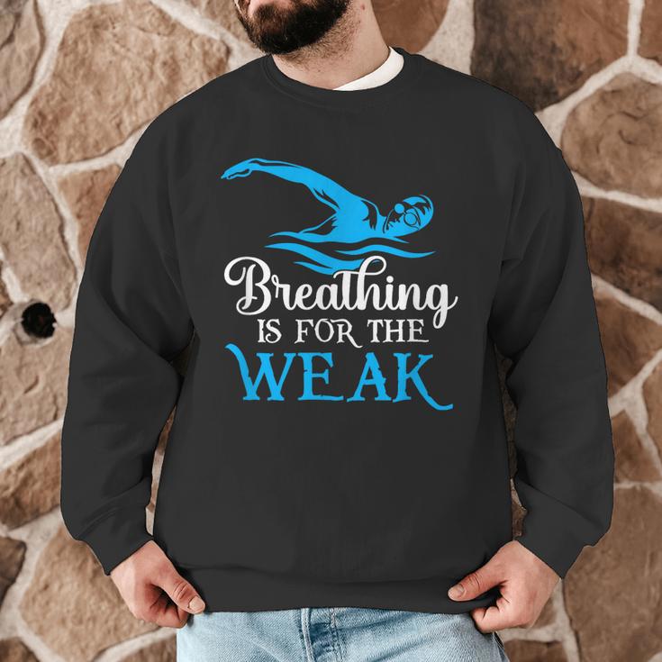 Breathing Is For The Weak Swimming Swimmer Men Graphic Sweatshirt