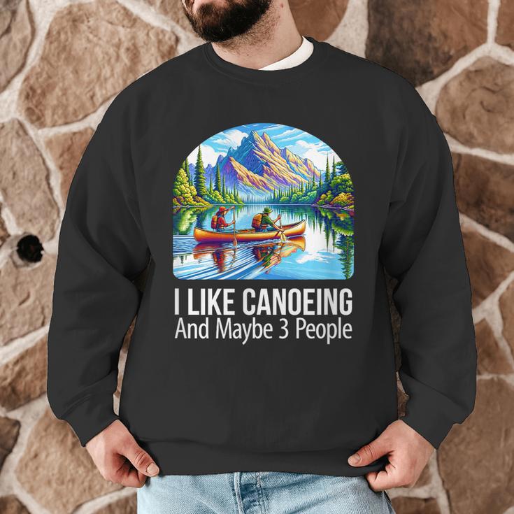 I Like Canoeing And Maybe 3 People Canoe Men Graphic Sweatshirt I Like Canoeing And Maybe 3 People Canoe Men Graphic Sweatshirt