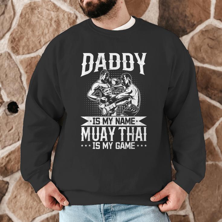 Daddy Is My Name Muay Thai Is My Game Muay Thai Dad Men Graphic Sweatshirt Daddy Is My Name Muay Thai Is My Game Muay Thai Dad Men Graphic Sweatshirt