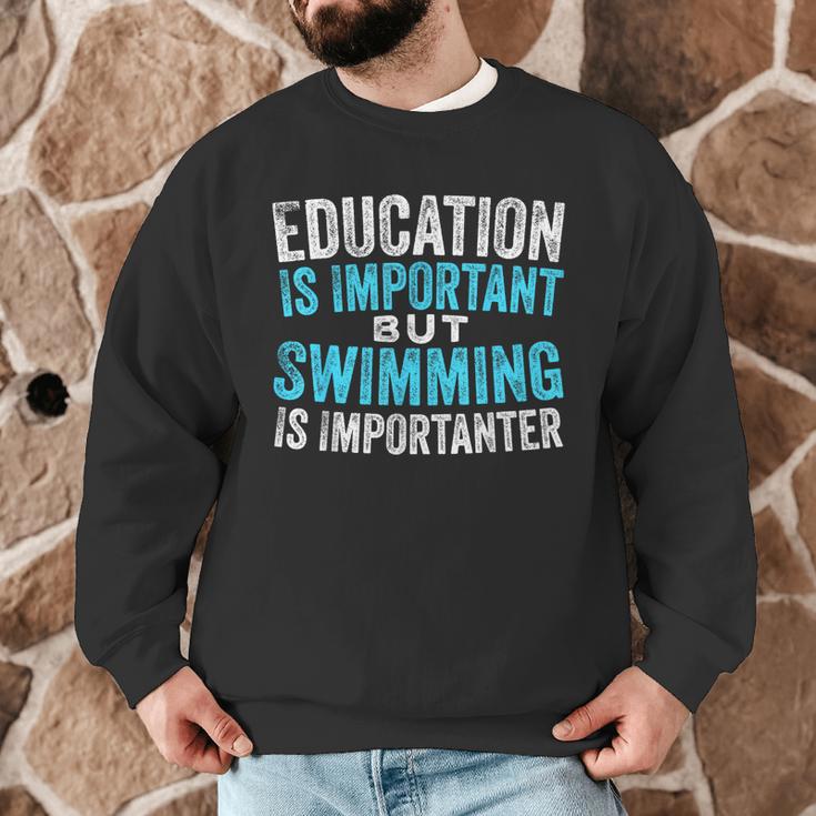 Education Is Important But Swimming Is Importanter Swimmer Men Graphic Sweatshirt Education Is Important But Swimming Is Importanter Swimmer Men Graphic Sweatshirt