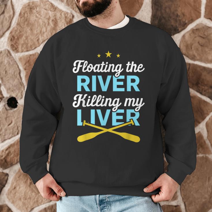 Floating The River Killing My Liver Canoe Kayak Trip Men Graphic Sweatshirt Floating The River Killing My Liver Canoe Kayak Trip Men Graphic Sweatshirt