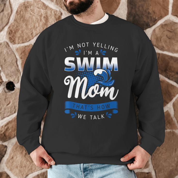 I'm Not Yelling I'm A Swim Mom That's How We Talk Swimming Men Graphic Sweatshirt I'm Not Yelling I'm A Swim Mom That's How We Talk Swimming Men Graphic Sweatshirt