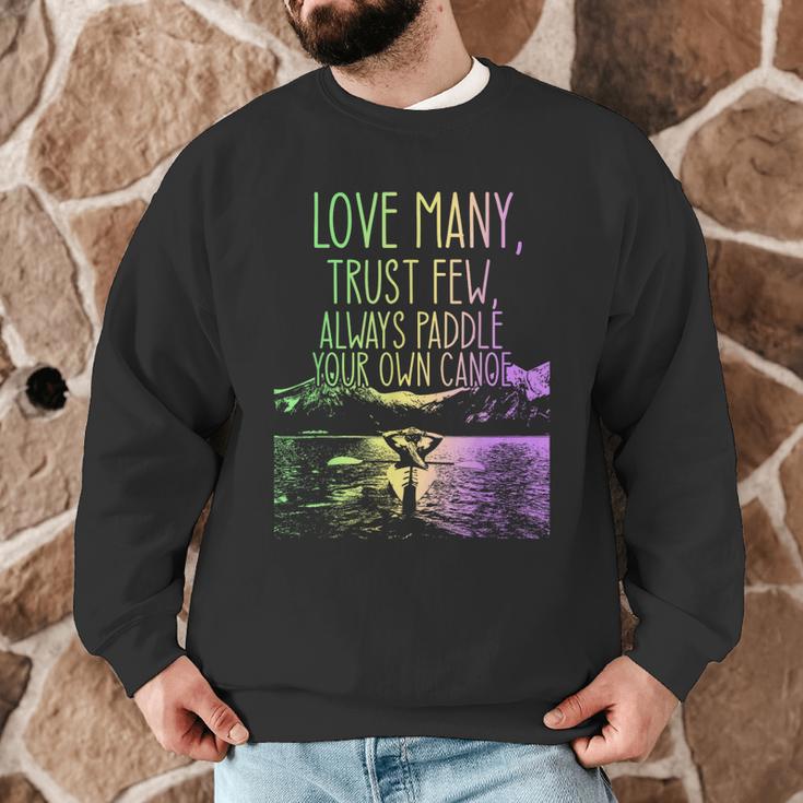 Love Many Trust Few Always Paddle Your Own Canoe Canoes Men Graphic Sweatshirt Love Many Trust Few Always Paddle Your Own Canoe Canoes Men Graphic Sweatshirt
