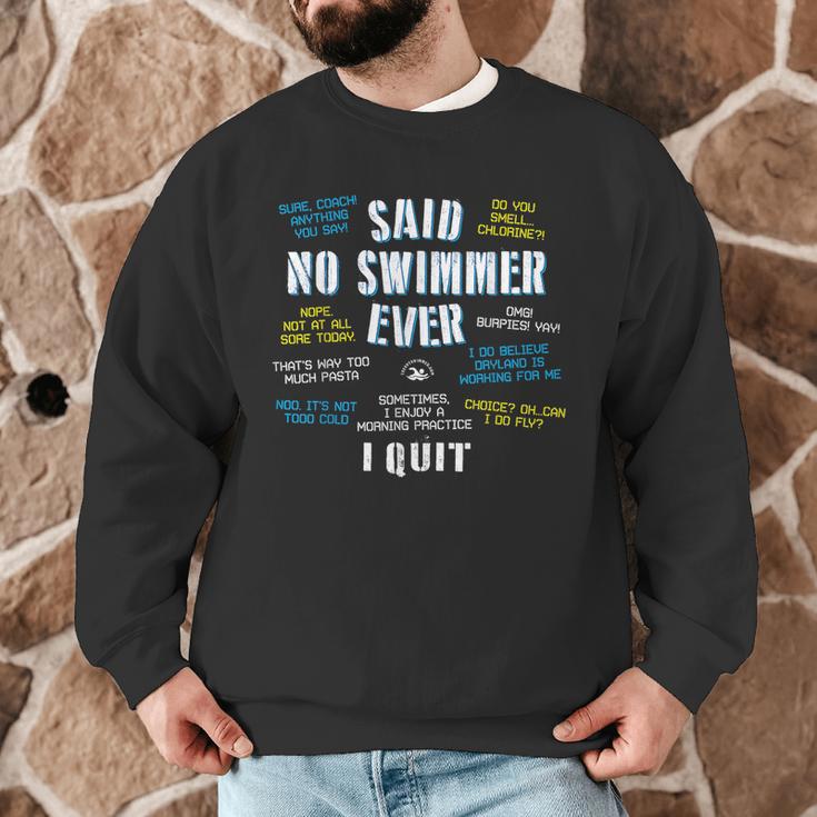 Said No Swimmer Ever Competitive Swimming Quotes Men Graphic Sweatshirt Said No Swimmer Ever Competitive Swimming Quotes Men Graphic Sweatshirt