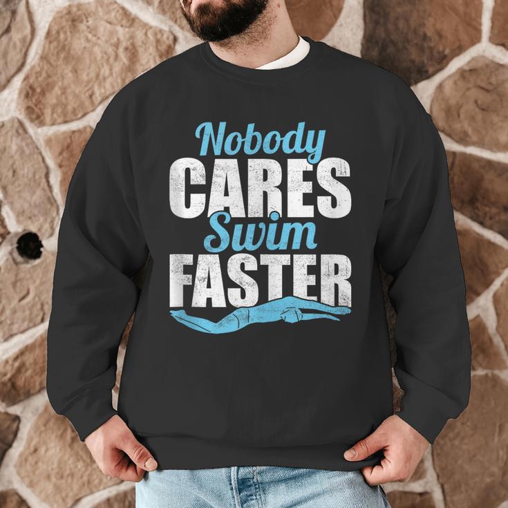 Nobody Cares Swim Faster Swimming Swim Team Men Graphic Sweatshirt Nobody Cares Swim Faster Swimming Swim Team Men Graphic Sweatshirt